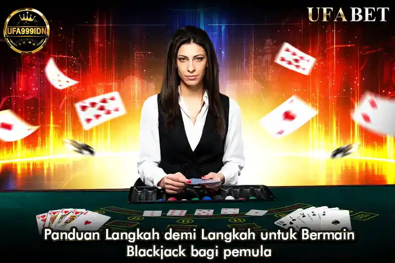 Panduan Langkah demi Langkah untuk Bermain Blackjack bagi pemula