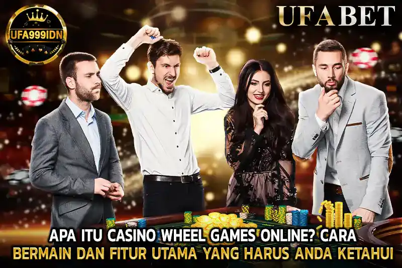 Apa Itu Casino Wheel Games online Cara Bermain dan Fitur Utama yang Harus Anda Ketahui