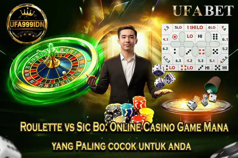 Roulette vs Sic Bo Online Casino Game Mana yang Paling cocok untuk anda