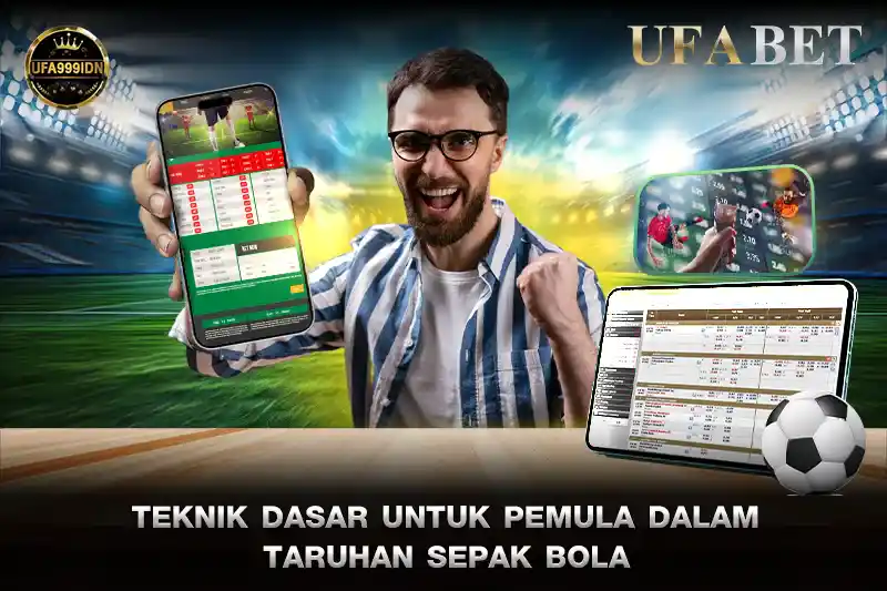Teknik Dasar untuk Pemula Dalam Taruhan Sepak Bola