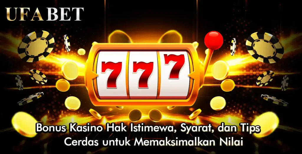 Bonus Kasino Hak istimewa Syarat dan Tips Cerdas untuk Memaksimalkan Nilai